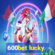 600bet lucky